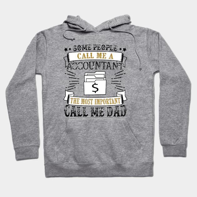 some people call me accountant the most important call me dad Hoodie by kakimonkey